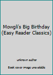 Library Binding Mowgli's Big Birthday (Easy Reader Classics) Book