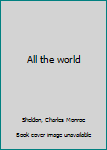 All the world