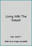 Hardcover Living With The Gospel Book