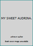 MY SWEET AUDRINA.