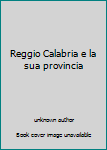 Paperback Reggio Calabria e la sua provincia [Italian] Book