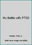 Paperback My Battle with PTSD Book