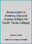 Paperback Government in America (Second Custom Edition for South Texas College) Book