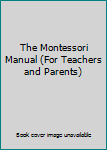 Hardcover The Montessori Manual (For Teachers and Parents) Book