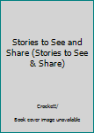 Paperback Stories to See and Share (Stories to See & Share) Book
