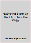 Unknown Binding Gathering Storm In The Churches The Wide Book