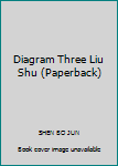 Diagram Three Liu Shu (Paperback)