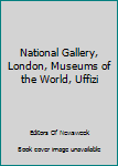 National Gallery, London, Museums of the World, Uffizi