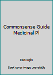 Paperback Commonsense Guide Medicinal Pl Book
