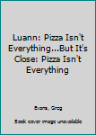 Mass Market Paperback Luann: Pizza Isn't Everything...But It's Close: Pizza Isn't Everything Book