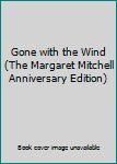 Gone with the Wind (The Margaret Mitchell Anniversary Edition)
