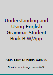 Paperback Understanding and Using English Grammar Student Book B W/App Book