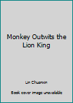 Hardcover Monkey Outwits the Lion King Book