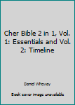 The Cher Bible 2 in 1, Vol. 1: Essentials and Vol. 2: Timeline