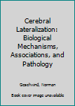 Hardcover Cerebral Lateralization: Biological Mechanisms, Associations, and Pathology Book