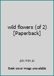 Paperback wild flowers (of 2) [Paperback] Book