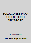 Paperback SOLUCIONES PARA UN ENTORNO PELIGROSO [Spanish] Book
