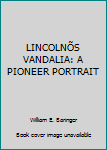 Hardcover LINCOLNÕS VANDALIA: A PIONEER PORTRAIT Book