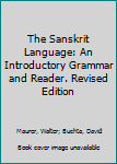 The Sanskrit Language: An Introductory Grammar and Reader. Revised Edition