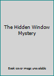 The Hidden Window Mystery : Nancy Drew Mystery Stories : Volume 34