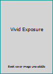 Vivid Exposure