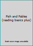 Paperback Fish and Fables (reading basics plus) Book