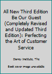 Hardcover All New Third Edition Be Our Guest (Completely Revised and Updated Third Edition): Perfecting the Art of Customer Service Book