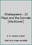 Hardcover Shakespeare : 23 Plays and the Sonnets [Hardcover] Book