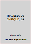 Unknown Binding TRAVESIA DE ENRIQUE, LA Book