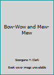 Hardcover Bow-Wow and Mew-Mew Book
