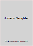 Hardcover Homer's Daughter. Book