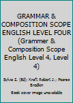 Hardcover GRAMMAR & COMPOSITION SCOPE ENGLISH LEVEL FOUR (Grammer & Composition Scope English Level 4, Level 4) Book