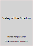 Hardcover Valley of the Shadow Book