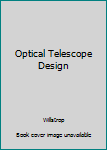 Hardcover Optical Telescope Design Book