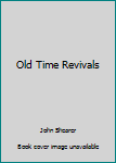 Paperback Old Time Revivals Book