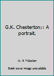 Unknown Binding G.K. Chesterton;: A portrait, Book
