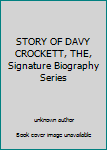 Hardcover STORY OF DAVY CROCKETT, THE, Signature Biography Series Book