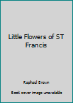 Paperback Little Flowers of ST Francis Book