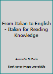 Paperback From Italian to English - Italian for Reading Knowledge Book