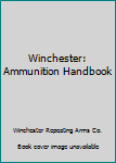 Paperback Winchester: Ammunition Handbook Book