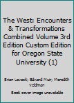 Paperback The West: Encounters & Transformations Combined Volume 3rd Edition Custom Edition for Oregon State University (1) Book