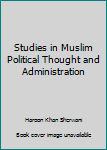 Hardcover Studies in Muslim Political Thought and Administration Book