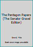 Hardcover The Pentagon Papers (The Senator Gravel Edition) Book