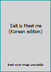 Paperback Salt is Meet me (Korean edition) [Korean] Book