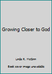 Paperback Growing Closer to God Book