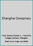 Shanghai Conspiracy