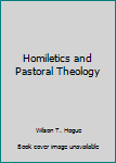 Hardcover Homiletics and Pastoral Theology Book