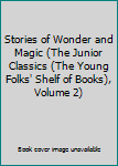 The Junior Classics Vol 2 Stories of Wonder and Magic