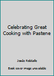 Hardcover Celebrating Great Cooking with Pastene Book
