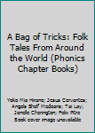 Paperback A Bag of Tricks: Folk Tales From Around the World (Phonics Chapter Books) Book